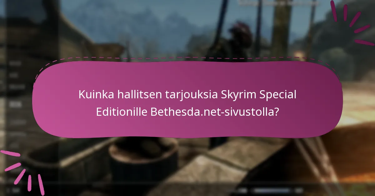 Kuinka voin seurata käynnissä olevia kampanjoita Skyrim Special Editionille?