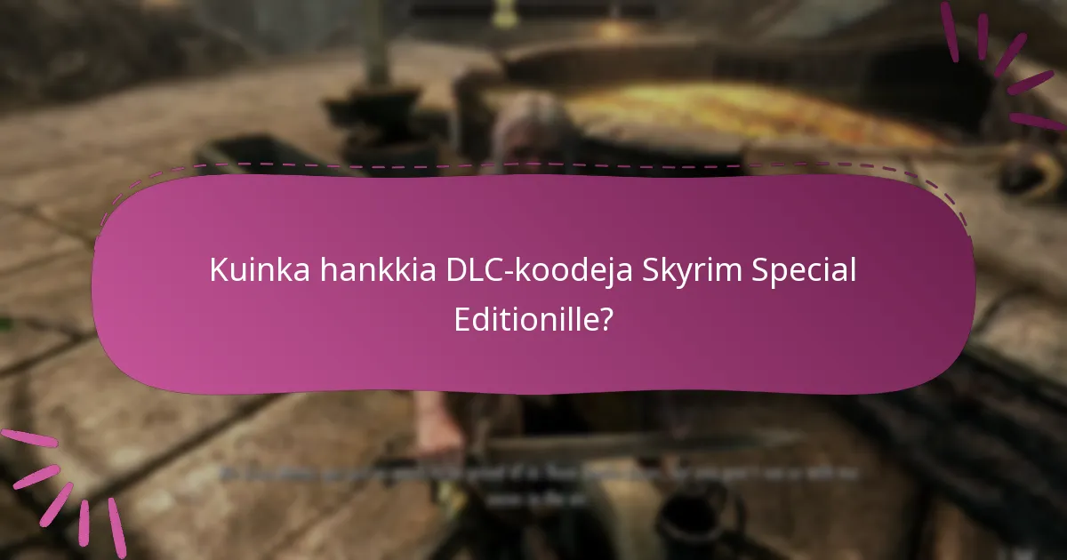 Mitkä kausittaiset tarjoukset ovat saatavilla Skyrim Special Edition DLC:lle?