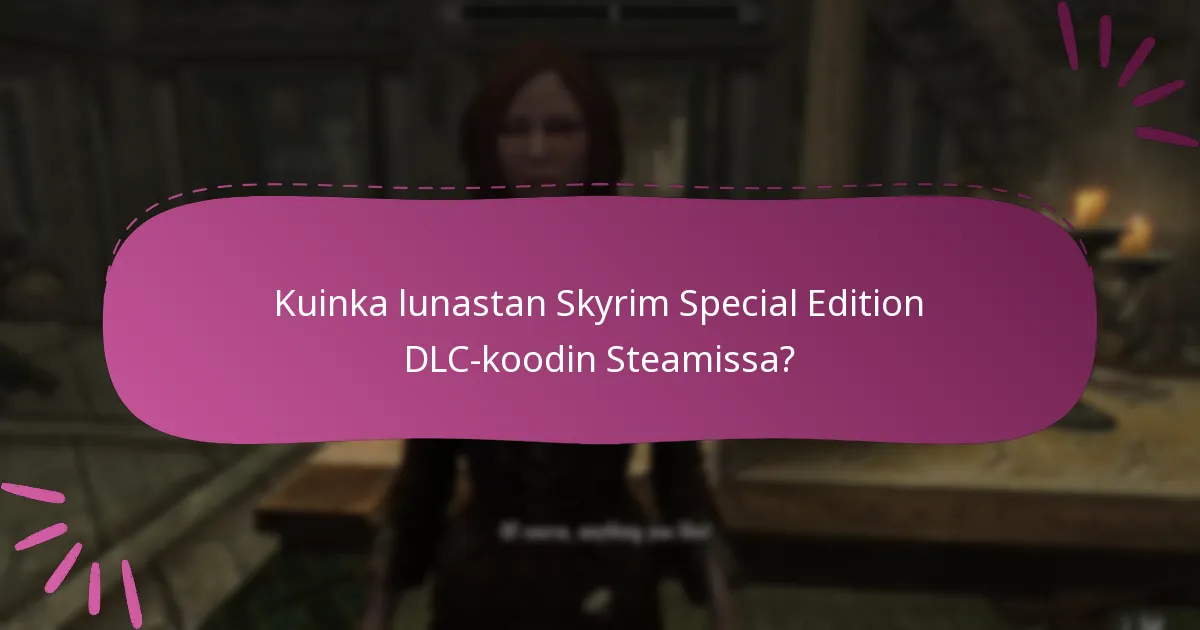 Mitkä ovat vahvistusvaiheet DLC-koodin lunastamisen jälkeen?