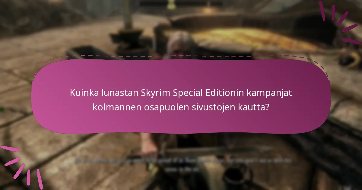 Kuinka lunastan Skyrim Special Editionin kampanjat kolmannen osapuolen sivustojen kautta?