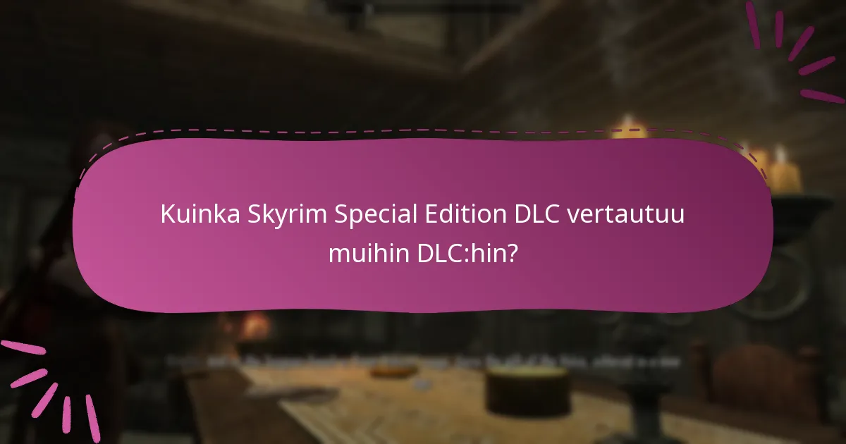 Missä pelaajat voivat löytää yhteisön näkemyksiä Skyrim Special Edition DLC:stä?