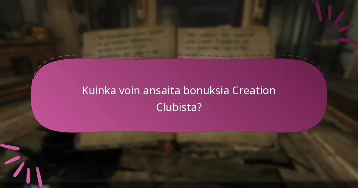 Kuinka voin ansaita bonuksia Creation Clubista?