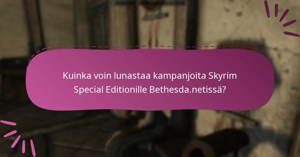 Mitkä ovat rajoitetun ajan tarjoukset Skyrim Special Editionille Bethesda.netissä?