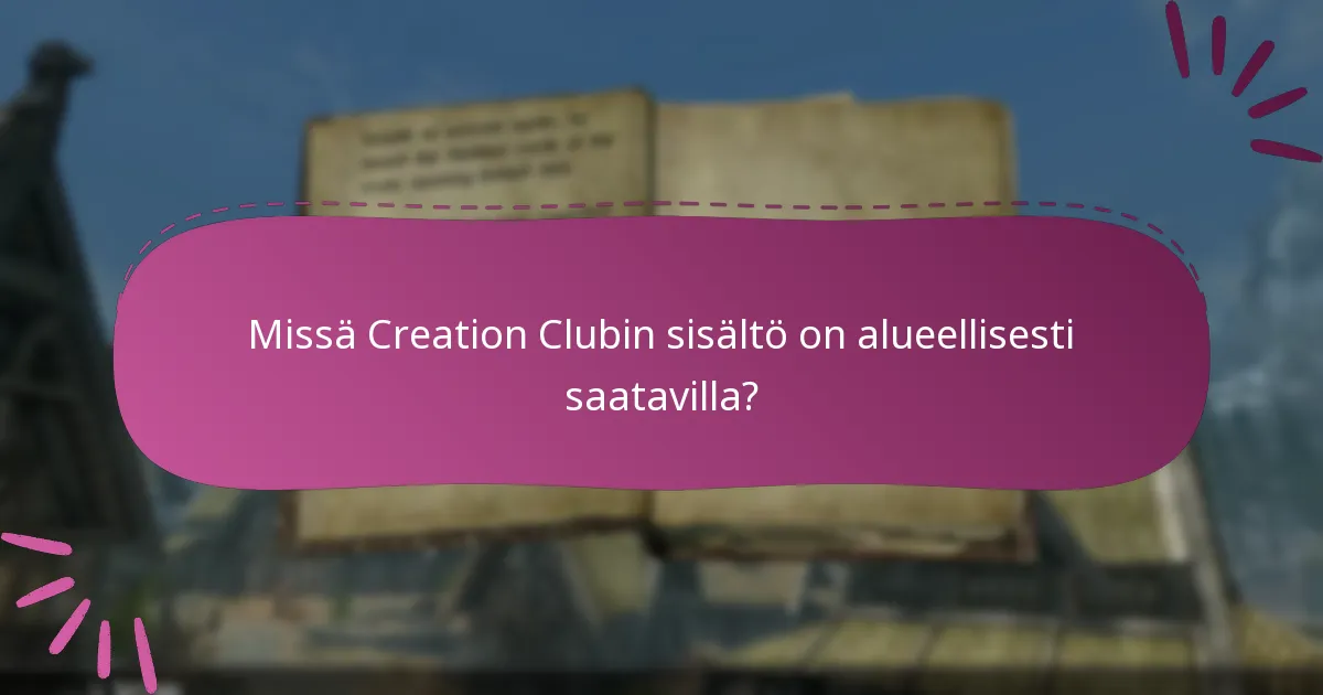 Missä Creation Clubin sisältö on alueellisesti saatavilla?