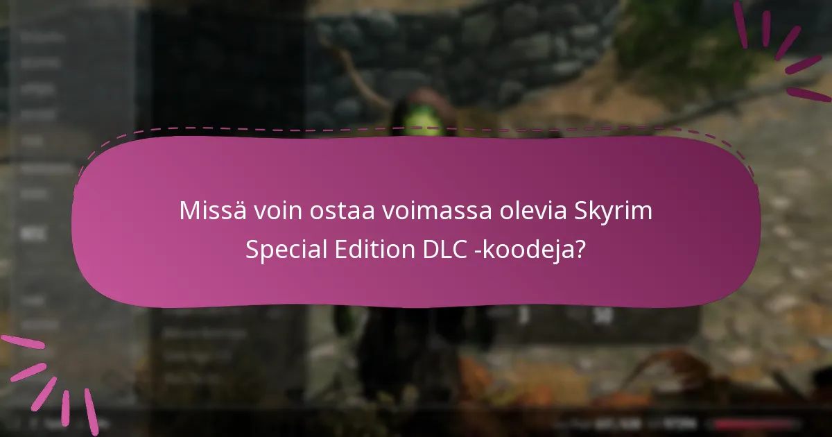 Mitkä ovat Skyrim Special Edition DLC -koodien lunastusrajoitukset?
