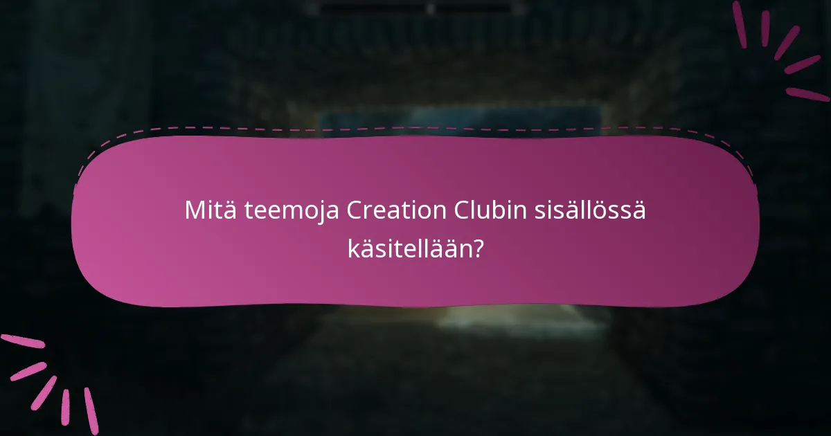 Kuinka Creation Clubin sisältö integroituu Skyrim-peliin?