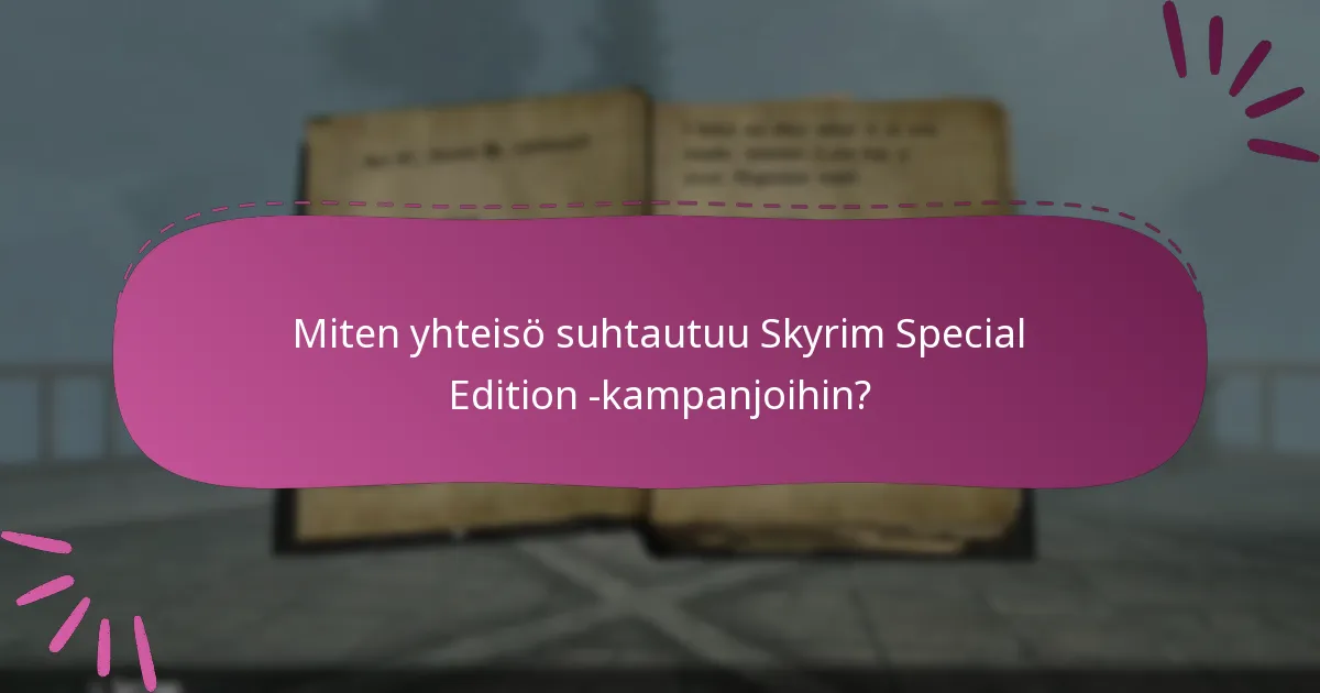 Miten yhteisö suhtautuu Skyrim Special Edition -kampanjoihin?