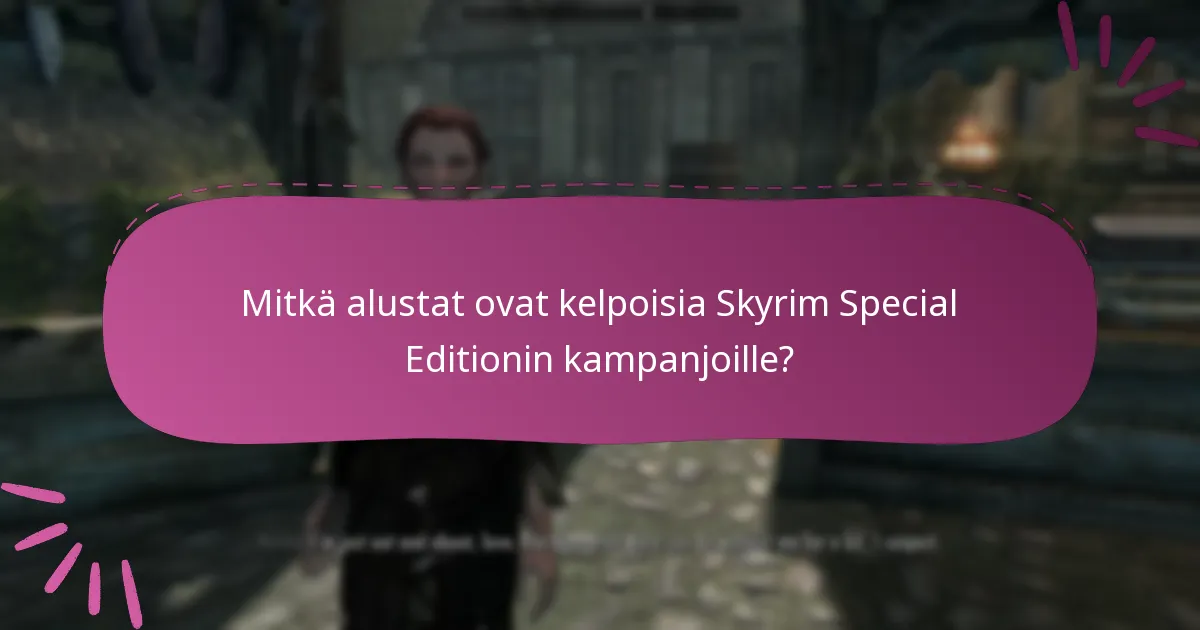 Kuinka voin lunastaa kampanjoita Skyrim Special Editionille Bethesda.netissä?
