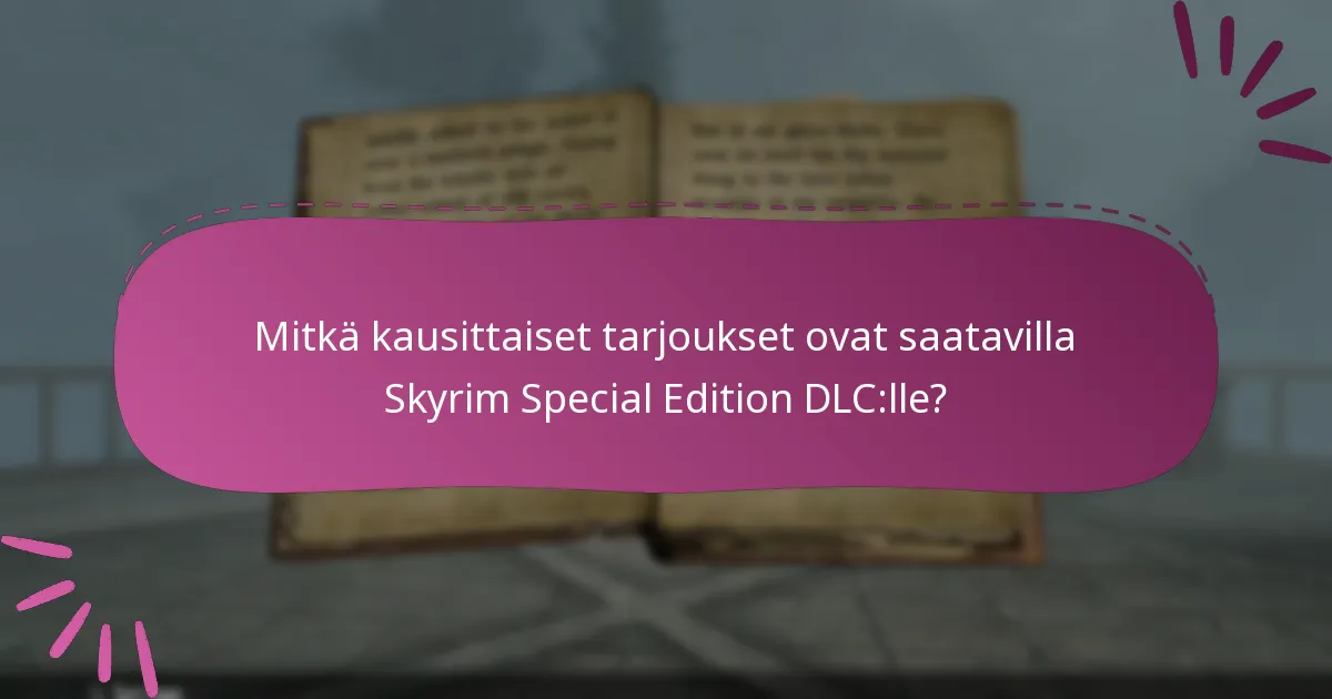 Kuinka hankkia DLC-koodeja Skyrim Special Editionille?