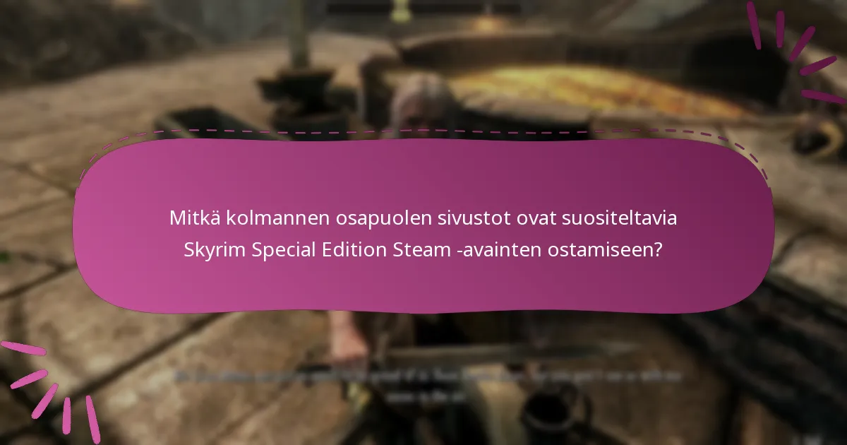 Kuinka tunnistaa lailliset myyjät Skyrim Steam -avaimille?