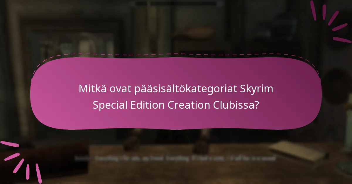 Mitkä vaihtoehdot ovat olemassa Creation Clubin sisällölle?