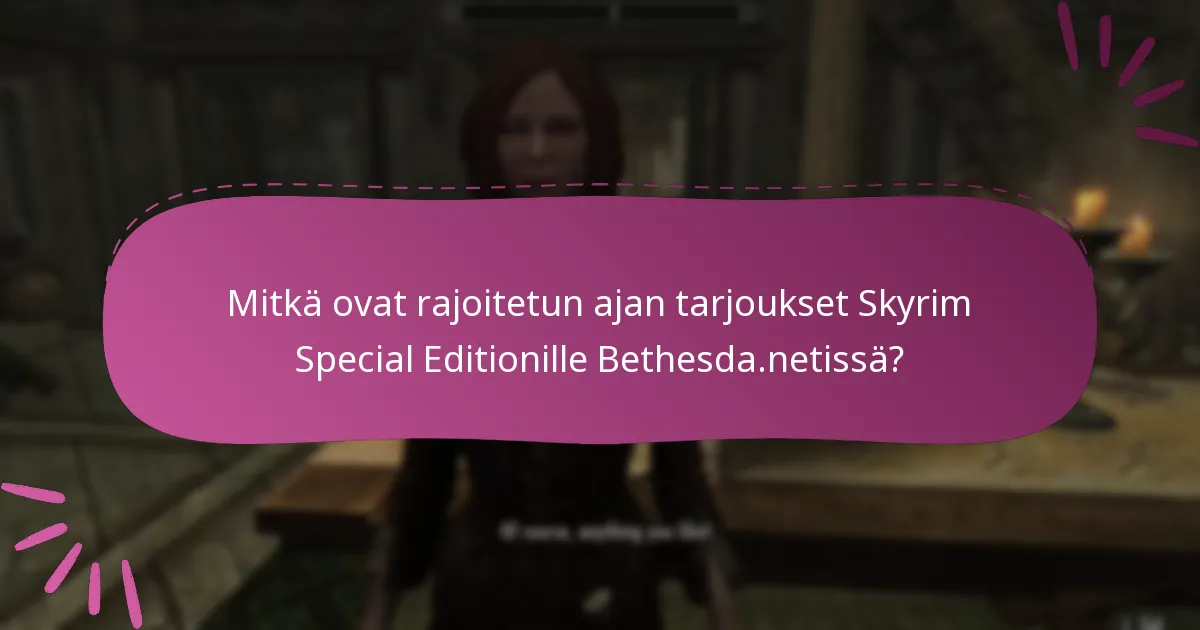 Mitkä ovat Skyrim Special Editionin kampanjoihin osallistumisen edut?