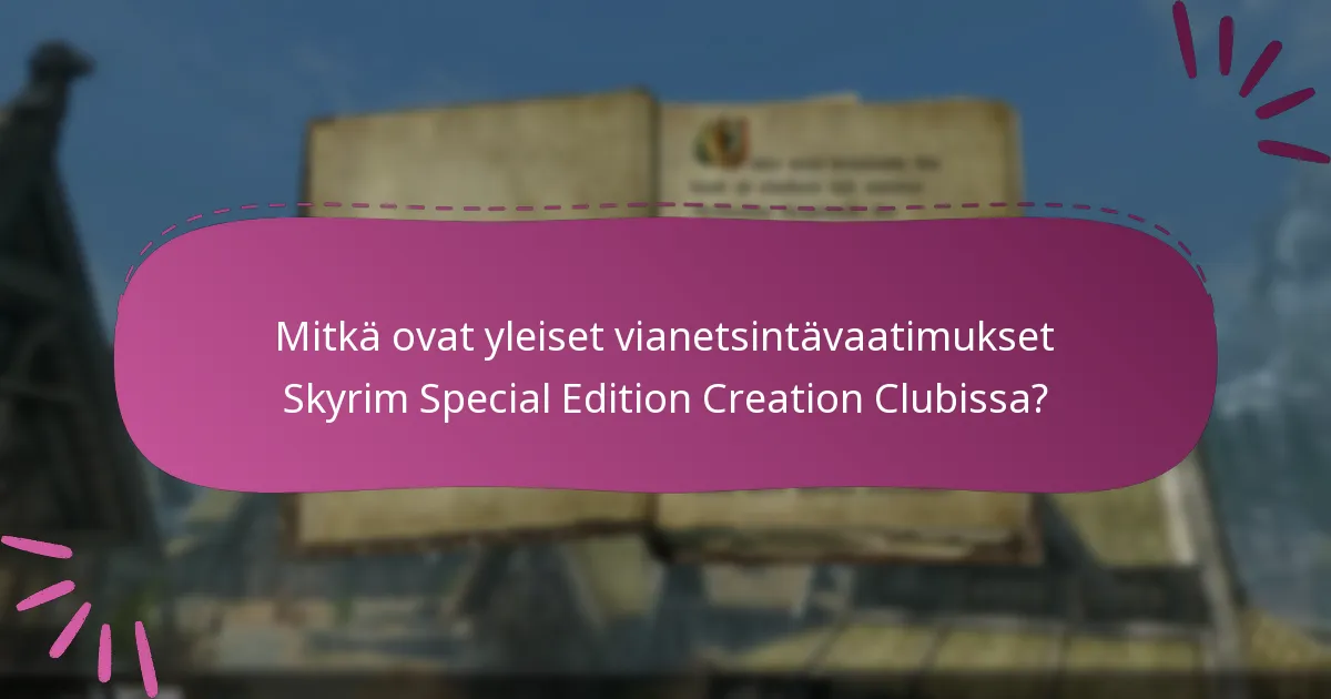 Mitkä yleiset virheet vaikuttavat pelattavuuteen Creation Club -sisällön käytön jälkeen?